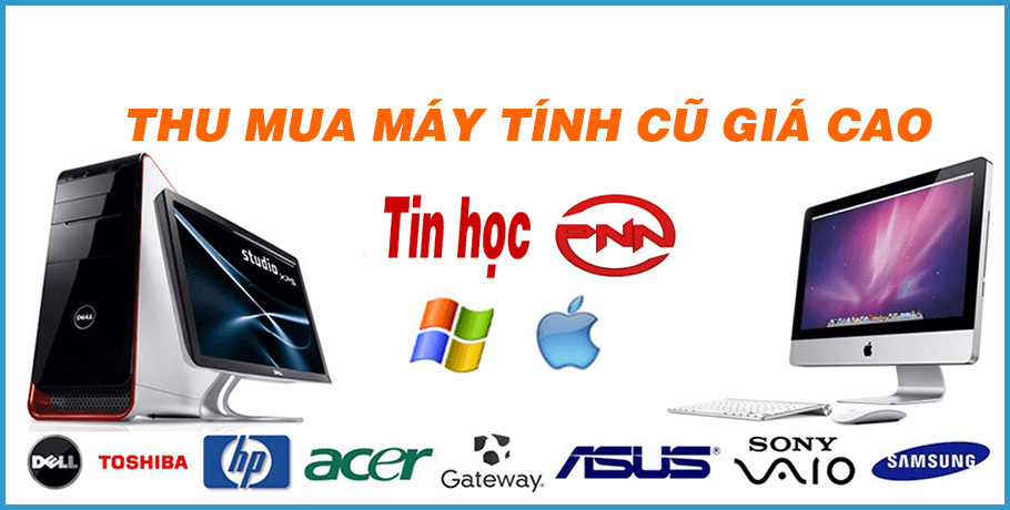 Chỗ Thu mua máy tính cũ Bà Rịa Bà Rịa Vũng Tàu giá tốt nhất