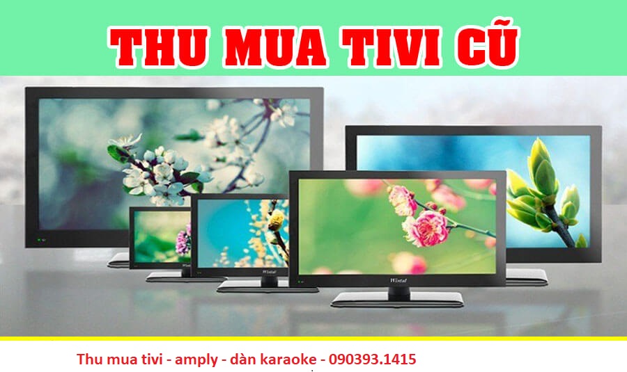 Thu mua tivi cũ giá cao tại TPHCM